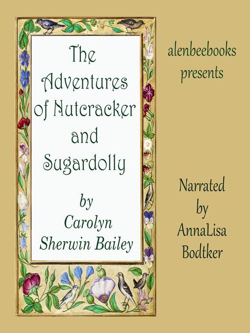 Title details for The Adventures of Nutcracker and Sugardolly by Carolyn Sherwin Bailey - Wait list